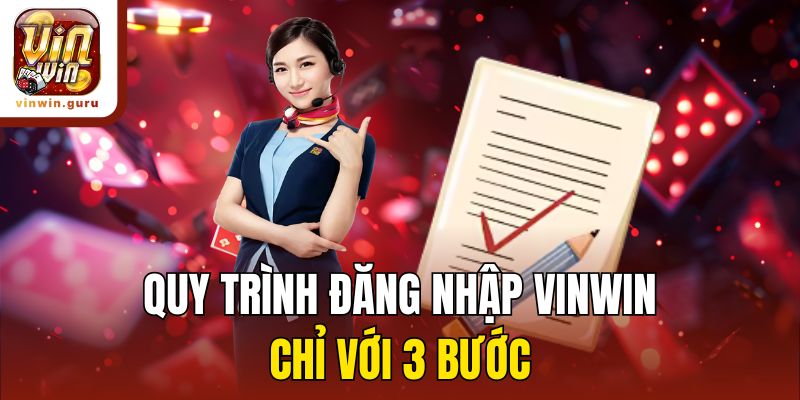Quy trình đăng nhập Vinwin chỉ với 3 bước